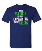 Humor Im Not Arguing Just Explaining Why Right - Mens Cotton T-Shirt - Navy - Large